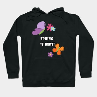 Spring, is Here! Hoodie